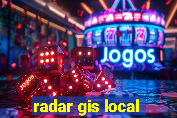 radar gis local